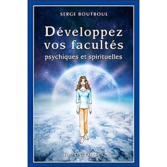 Livre " Développez vos facultés psychiques et spirituelles " - Douceurs des âmes - Boutique ésotérique