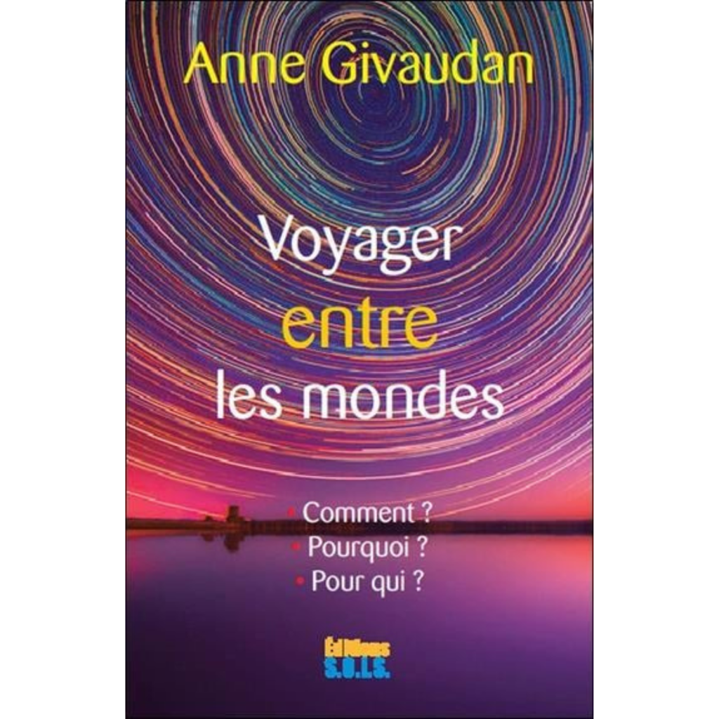 Livre "VOYAGER ENTRE LES MONDES" - Douceurs des âmes - Boutique ésotérique